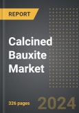 Calcined Bauxite Market: Market Size, Trends, Opportunities and Forecast by Application, End-Use Industry, Process, Region, By Country: 2020-2030- Product Image