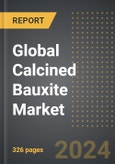 Global Calcined Bauxite Market: Market Size, Trends, Opportunities and Forecast by Application, End-Use Industry, Process, Region, By Country: 2020-2030- Product Image