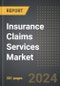 Insurance Claims Services Market: Market Size, Trends, Opportunities and Forecast by Insurance Type, End-User, Insurance Providers, Region, By Country: 2020-2030 - Product Thumbnail Image