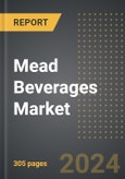 Mead Beverages Market: Market Size, Trends, Opportunities and Forecast by Mead Type, Sales Channel, End-User, Region, By Country: 2020-2030- Product Image