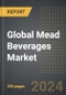 Global Mead Beverages Market: Market Size, Trends, Opportunities and Forecast by Mead Type, Sales Channel, End-User, Region, By Country: 2020-2030 - Product Image