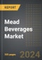 Mead Beverages Market: Market Size, Trends, Opportunities and Forecast by Mead Type, Sales Channel, End-User, Region, By Country: 2020-2030 - Product Thumbnail Image