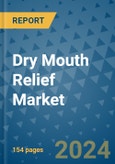 Dry Mouth Relief Market - Global Industry Analysis, Size, Share, Growth, Trends, and Forecast 2023-2030 - (By Product Type Coverage, Distribution Channel Coverage, Geographic Coverage and By Company)- Product Image