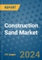 Construction Sand Market - Global Industry Analysis, Size, Share, Growth, Trends, and Forecast 2023-2030 - (By Type Coverage, Application Coverage, Geographic Coverage and By Company) - Product Image