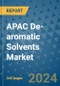 APAC De-aromatic Solvents Market - Industry Analysis, Size, Share, Growth, Trends, and Forecast 2031 - By Product, Technology, Grade, Application, End-user, Region: (APAC) - Product Image