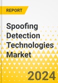 Spoofing Detection Technologies Market - A Global and Regional Analysis: Focus on Application, Solution Type, and Region - Analysis and Forecast, 2024-2034- Product Image