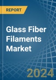 Glass Fiber Filaments - Market Analysis, Forecast, Size, Trends and Insights- Product Image