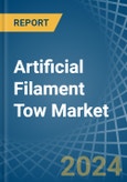 Artificial Filament Tow - Market Analysis, Forecast, Size, Trends and Insights- Product Image