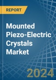 Mounted Piezo-Electric Crystals - Market Analysis, Forecast, Size, Trends and Insights- Product Image