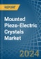 Mounted Piezo-Electric Crystals - Market Analysis, Forecast, Size, Trends and Insights - Product Thumbnail Image