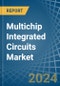 Multichip Integrated Circuits - Market Analysis, Forecast, Size, Trends and Insights - Product Image