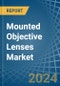 Mounted Objective Lenses - Market Analysis, Forecast, Size, Trends and Insights - Product Thumbnail Image