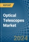 Optical Telescopes - Market Analysis, Forecast, Size, Trends and Insights - Product Image