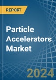 Particle Accelerators - Market Analysis, Forecast, Size, Trends and Insights- Product Image