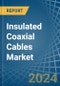 Insulated Coaxial Cables - Market Analysis, Forecast, Size, Trends and Insights - Product Image