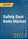 Safety Seat Belts - Market Analysis, Forecast, Size, Trends and Insights- Product Image