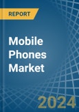 Mobile Phones - Market Analysis, Forecast, Size, Trends and Insights- Product Image