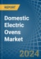 Domestic Electric Ovens - Market Analysis, Forecast, Size, Trends and Insights - Product Thumbnail Image