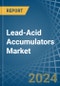 Lead-Acid Accumulators (Excluding Starter Batteries) - Market Analysis, Forecast, Size, Trends and Insights - Product Thumbnail Image