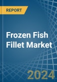 Frozen Fish Fillet - Market Analysis, Forecast, Size, Trends and Insights- Product Image