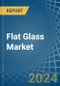 Flat Glass - Market Analysis, Forecast, Size, Trends and Insights - Product Thumbnail Image