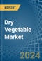 Dry Vegetable - Market Analysis, Forecast, Size, Trends and Insights - Product Thumbnail Image