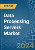 Data Processing Servers - Market Analysis, Forecast, Size, Trends and Insights- Product Image