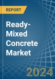 Ready-Mixed Concrete - Market Analysis, Forecast, Size, Trends and Insights- Product Image