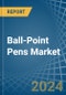 Ball-Point Pens - Market Analysis, Forecast, Size, Trends and Insights - Product Image