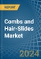 Combs and Hair-Slides - Market Analysis, Forecast, Size, Trends and Insights - Product Image