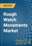 Rough Watch Movements - Market Analysis, Forecast, Size, Trends and Insights- Product Image