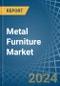 Metal Furniture - Market Analysis, Forecast, Size, Trends and Insights - Product Thumbnail Image