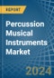 Percussion Musical Instruments - Market Analysis, Forecast, Size, Trends and Insights - Product Image