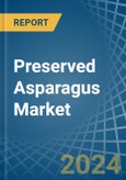 Preserved Asparagus - Market Analysis, Forecast, Size, Trends and Insights- Product Image