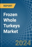 Frozen Whole Turkeys - Market Analysis, Forecast, Size, Trends and Insights- Product Image