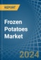 Frozen Potatoes - Market Analysis, Forecast, Size, Trends and Insights - Product Image