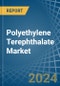 Polyethylene Terephthalate (In Primary Forms) - Market Analysis, Forecast, Size, Trends and Insights - Product Image