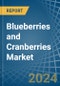 Blueberries and Cranberries - Market Analysis, Forecast, Size, Trends and Insights - Product Thumbnail Image