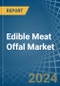 Edible Meat Offal (Frozen) - Market Analysis, Forecast, Size, Trends and Insights - Product Image