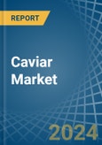 Caviar (Sturgeon) - Market Analysis, Forecast, Size, Trends and Insights- Product Image