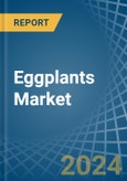 Eggplants (Aubergine) - Market Analysis, Forecast, Size, Trends and Insights- Product Image