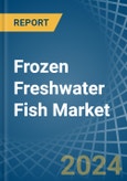 Frozen Freshwater Fish - Market Analysis, Forecast, Size, Trends and Insights- Product Image