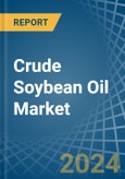 Crude Soybean Oil - Market Analysis, Forecast, Size, Trends and Insights- Product Image