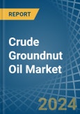 Crude Groundnut Oil - Market Analysis, Forecast, Size, Trends and Insights- Product Image