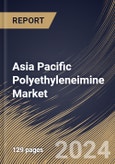 Asia Pacific Polyethyleneimine Market Size, Share & Trends Analysis Report By Type (Branched and Linear), By Application (Adhesives & Sealants and Others), By Country and Growth Forecast, 2024 - 2031- Product Image