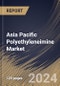 Asia Pacific Polyethyleneimine Market Size, Share & Trends Analysis Report By Type (Branched and Linear), By Application (Adhesives & Sealants and Others), By Country and Growth Forecast, 2024 - 2031 - Product Thumbnail Image