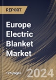 Europe Electric Blanket Market Size, Share & Trends Analysis Report By Distribution Channel (Offline, and Online), By Heat Setting (Medium, Low, and High), By End-user, By Size, By Material, By Country and Growth Forecast, 2024 - 2031- Product Image