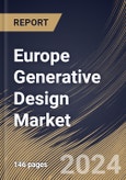 Europe Generative Design Market Size, Share & Trends Analysis Report By Deployment (On premise and Cloud), By Industry, By Application, By Country and Growth Forecast, 2024 - 2031- Product Image