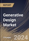 Generative Design Market Size, Share & Trends Analysis Report By Deployment (On premise and Cloud), By Industry, By Application, By Regional Outlook and Forecast, 2024 - 2031- Product Image