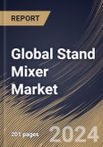 Global Stand Mixer Market Size, Share & Trends Analysis Report By Distribution Channel (Hypermarket/Supermarket, Specialty Stores, and Online Channels), By Type (Tilt Head, and Bowl Lift), By Regional Outlook and Forecast, 2024 - 2031- Product Image